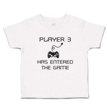 Toddler Clothes Player 3 Has Entered The Game Toddler Shirt Baby Clothes Cotton