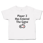Toddler Clothes Player 3 Has Entered The Game Toddler Shirt Baby Clothes Cotton