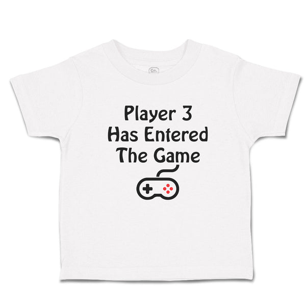 Toddler Clothes Player 3 Has Entered The Game Toddler Shirt Baby Clothes Cotton