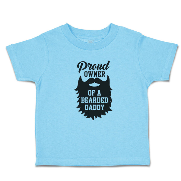 Toddler Clothes Proud Owner of A Bearded Daddy Toddler Shirt Baby Clothes Cotton