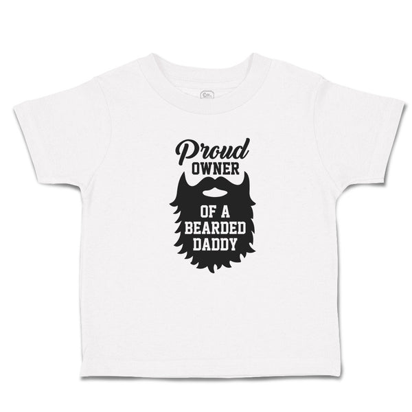 Toddler Clothes Proud Owner of A Bearded Daddy Toddler Shirt Baby Clothes Cotton