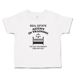 Toddler Clothes Real Estate Agent in Training I'Ve Got The Perfect Crib for You!