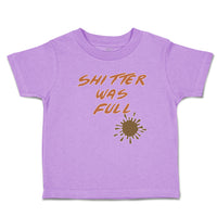 Toddler Clothes Shitter Was Full Toddler Shirt Baby Clothes Cotton