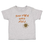 Toddler Clothes Shitter Was Full Toddler Shirt Baby Clothes Cotton