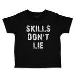 Toddler Clothes Skills Don'T Lie Toddler Shirt Baby Clothes Cotton