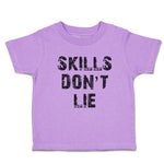 Toddler Clothes Skills Don'T Lie Toddler Shirt Baby Clothes Cotton