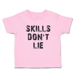 Toddler Clothes Skills Don'T Lie Toddler Shirt Baby Clothes Cotton