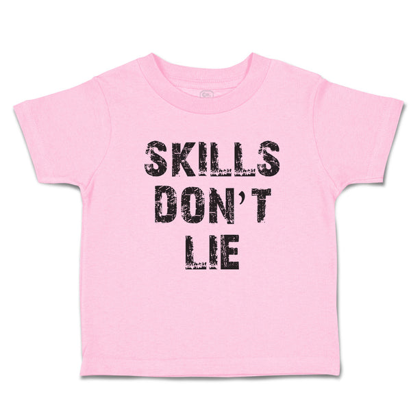 Toddler Clothes Skills Don'T Lie Toddler Shirt Baby Clothes Cotton