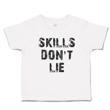 Toddler Clothes Skills Don'T Lie Toddler Shirt Baby Clothes Cotton