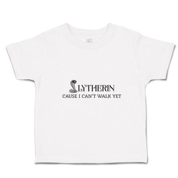 Toddler Clothes Lytherin Cause I Can'T Walk Yet Toddler Shirt Cotton