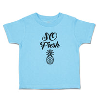 Toddler Clothes So Fresh Pineapple Fruit Toddler Shirt Baby Clothes Cotton