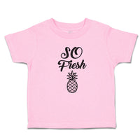 Toddler Clothes So Fresh Pineapple Fruit Toddler Shirt Baby Clothes Cotton