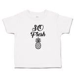 Toddler Clothes So Fresh Pineapple Fruit Toddler Shirt Baby Clothes Cotton