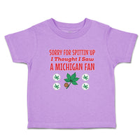 Toddler Clothes Sorry for Spitting' up I Thought I Saw A Michigan Fan Cotton