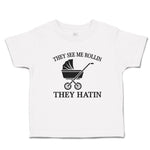 Toddler Clothes They See Me Rollin They Hatin Toddler Shirt Baby Clothes Cotton