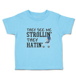Toddler Clothes They See Me Strollin. They Hatin. Toddler Shirt Cotton