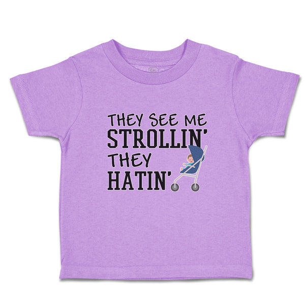 They See Me Strollin. They Hatin.