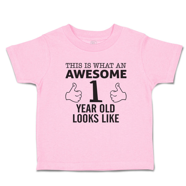 Toddler Clothes This Is What An Awesome 1 Year Old Looks like Toddler Shirt