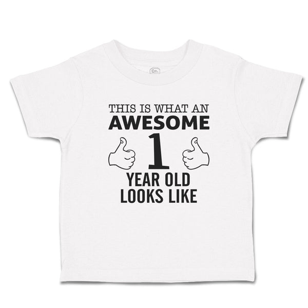 Toddler Clothes This Is What An Awesome 1 Year Old Looks like Toddler Shirt