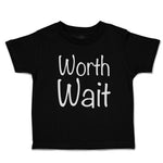 Toddler Clothes Worth Wait Toddler Shirt Baby Clothes Cotton