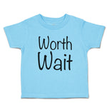 Toddler Clothes Worth Wait Toddler Shirt Baby Clothes Cotton