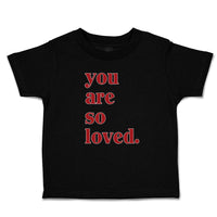 Toddler Clothes You Are So Loved. Toddler Shirt Baby Clothes Cotton