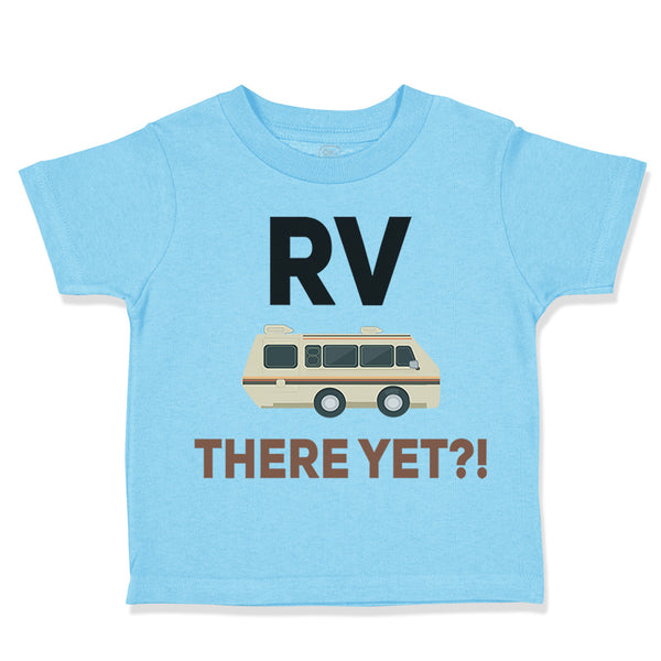 Toddler Clothes Rv There Yet Camping Toddler Shirt Baby Clothes Cotton