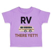 Toddler Clothes Rv There Yet Camping Toddler Shirt Baby Clothes Cotton