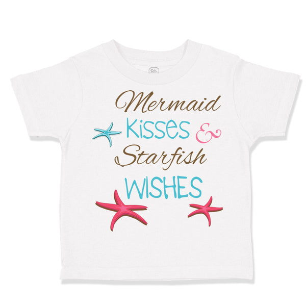 Toddler Clothes Mermaid Kisses Starfish Wishes Funny Humor Toddler Shirt Cotton