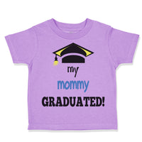 Toddler Clothes My Mommy Graduated Mom Mothers Day Toddler Shirt Cotton