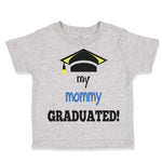 Toddler Clothes My Mommy Graduated Mom Mothers Day Toddler Shirt Cotton