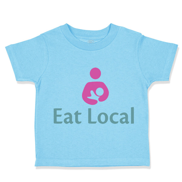 Toddler Clothes Eat Local Baby Funny Humor Toddler Shirt Baby Clothes Cotton