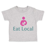 Toddler Clothes Eat Local Baby Funny Humor Toddler Shirt Baby Clothes Cotton