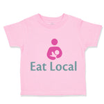 Toddler Clothes Eat Local Baby Funny Humor Toddler Shirt Baby Clothes Cotton