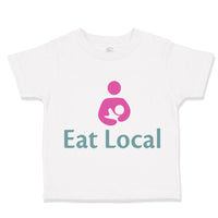 Eat Local Baby Funny Humor