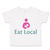 Eat Local Baby Funny Humor