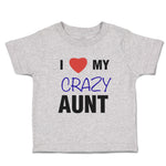 Toddler Clothes I Love My Crazy Aunt Family & Friends Aunt Toddler Shirt Cotton