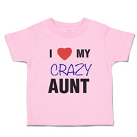 I Love My Crazy Aunt Family & Friends Aunt