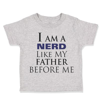 Toddler Clothes I Am A Nerd like My Father Before Me Dad Father's Day Cotton