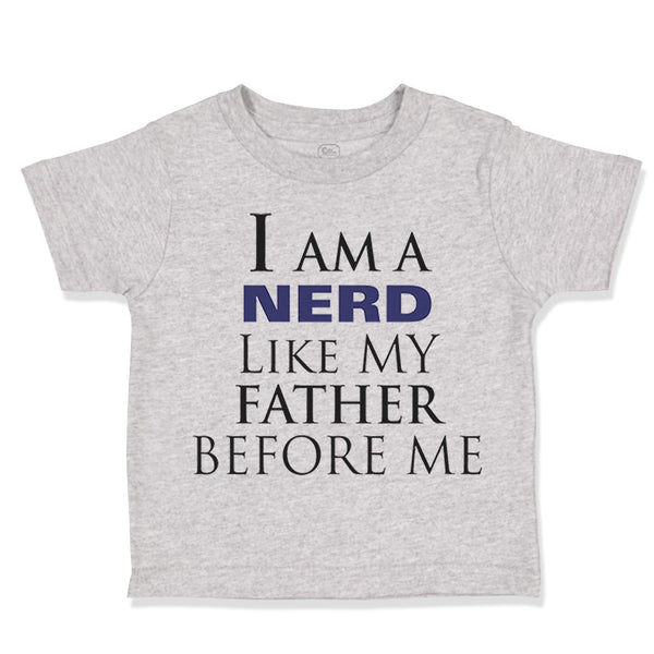 Toddler Clothes I Am A Nerd like My Father Before Me Dad Father's Day Cotton