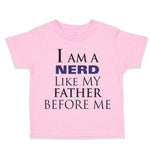 I Am A Nerd like My Father Before Me Dad Father's Day