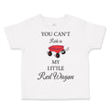 Toddler Clothes You Can'T Ride in My Little Red Wagon Funny Humor Toddler Shirt