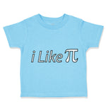 Toddler Clothes I like Pi Sign Geek Nerd Toddler Shirt Baby Clothes Cotton