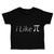 Toddler Clothes I like Pi Sign Geek Nerd Toddler Shirt Baby Clothes Cotton