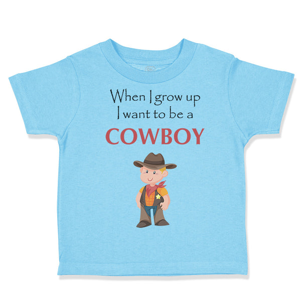 When I Grow up I Want to Be A Cowboy Funny Nerd Geek
