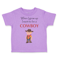Toddler Clothes When I Grow up I Want to Be A Cowboy Funny Nerd Geek Cotton