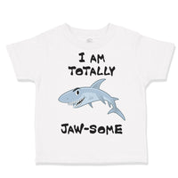 Toddler Clothes I Am Totally Jaw Some Shark Funny Ocean Sea Life Toddler Shirt