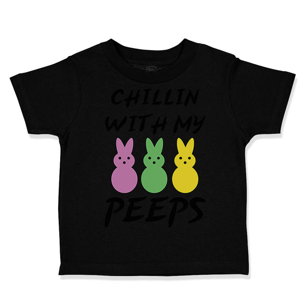Toddler Clothes Chillin with My Peeps Bunny Funny Humor Easter Toddler Shirt