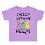 Toddler Clothes Chillin with My Peeps Bunny Funny Humor Easter Toddler Shirt