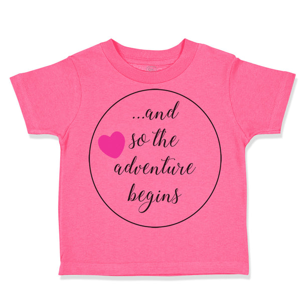 Toddler Girl Clothes And So The Adventure Begins Funny Humor Toddler Shirt